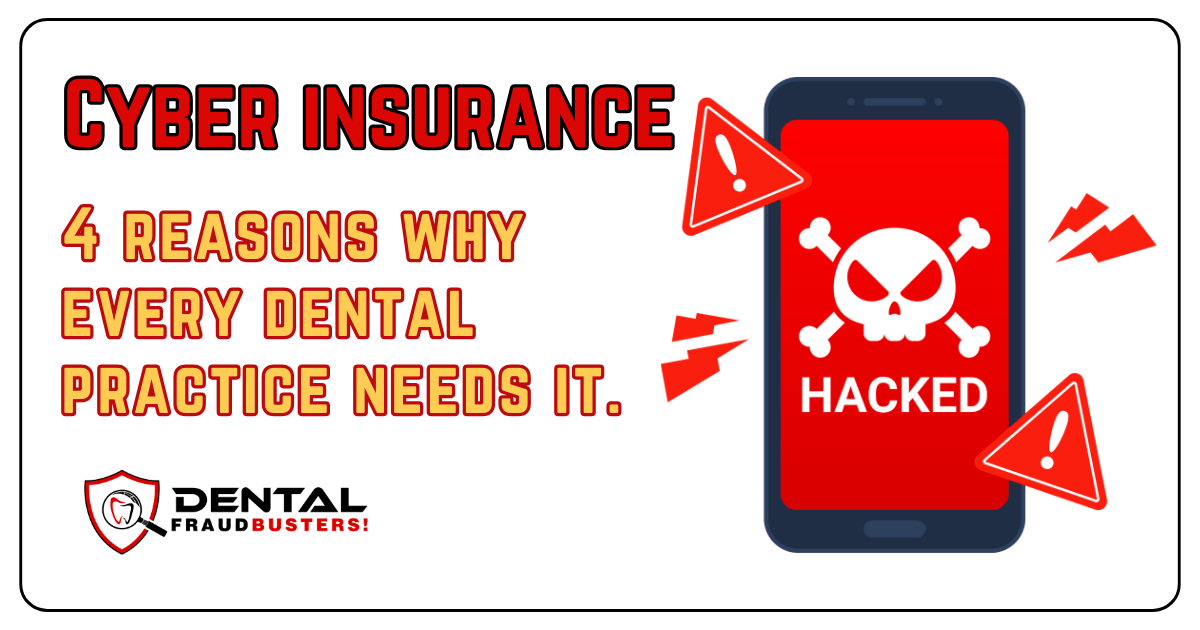 4 Reasons Why Cyber Insurance is Essential for Dental Offices.