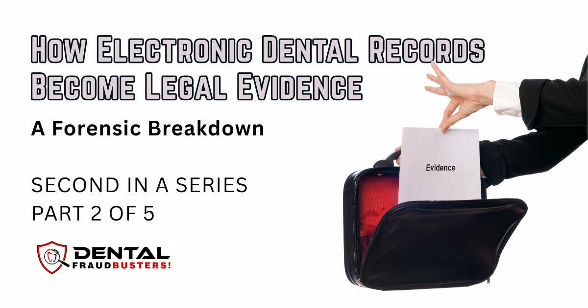 How Electronic Dental Records Become Legal Evidence