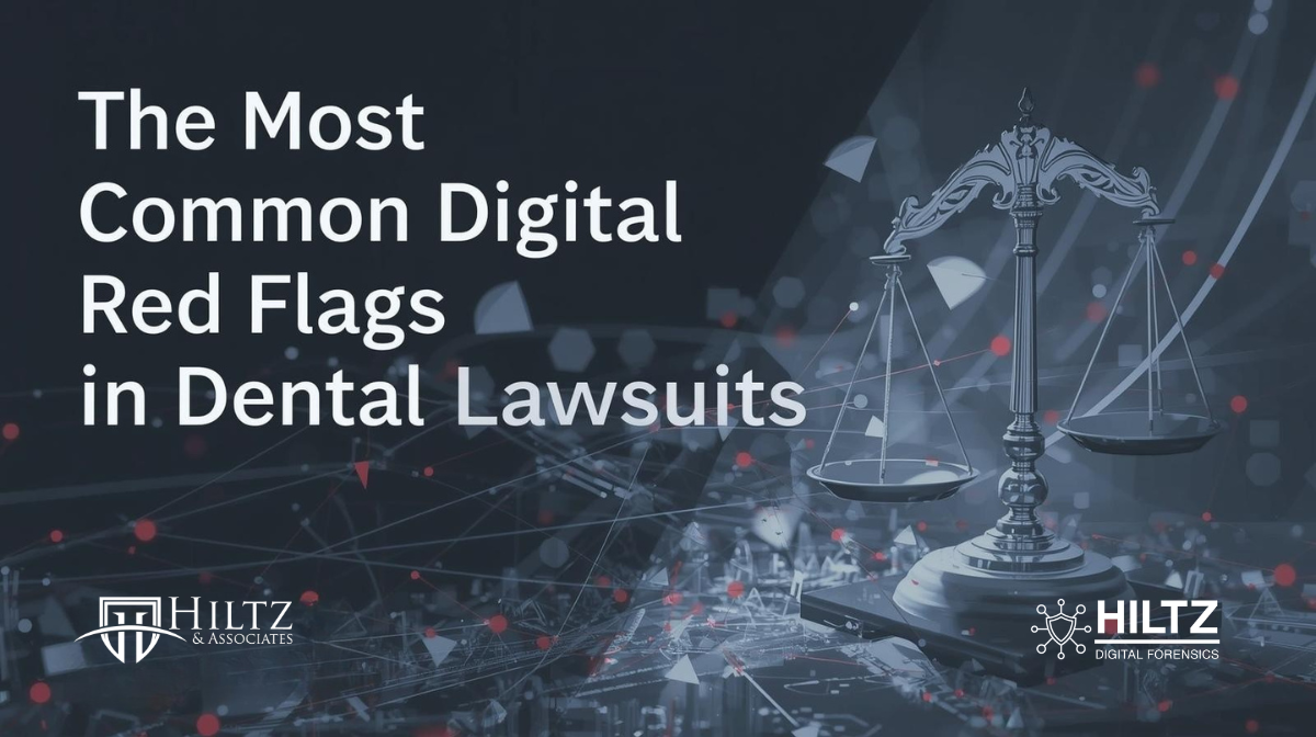 The Most Common Digital Red Flags in Dental Lawsuits